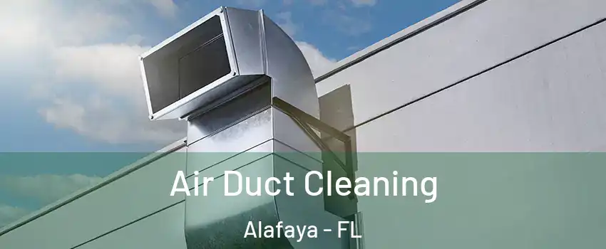  Air Duct Cleaning Alafaya - FL