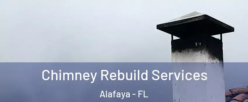  Chimney Rebuild Services Alafaya - FL
