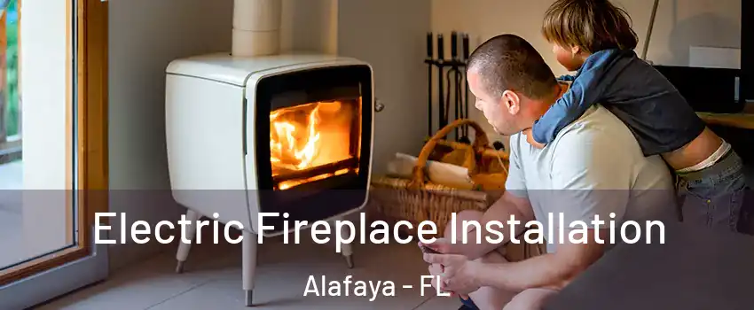  Electric Fireplace Installation Alafaya - FL