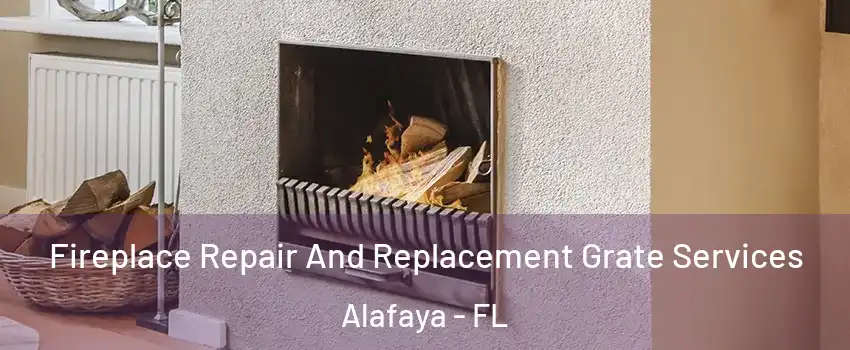  Fireplace Repair And Replacement Grate Services Alafaya - FL