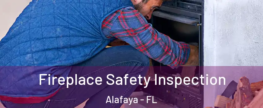  Fireplace Safety Inspection Alafaya - FL