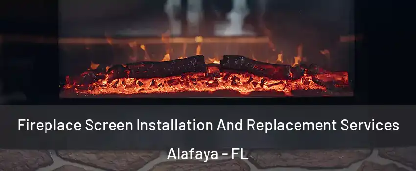  Fireplace Screen Installation And Replacement Services Alafaya - FL