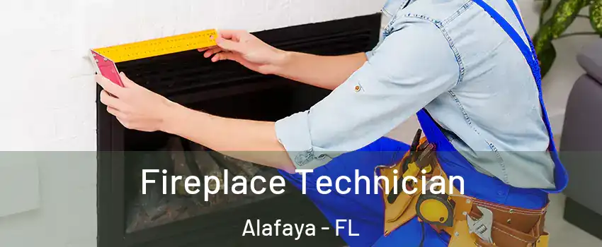 Fireplace Technician Alafaya - FL