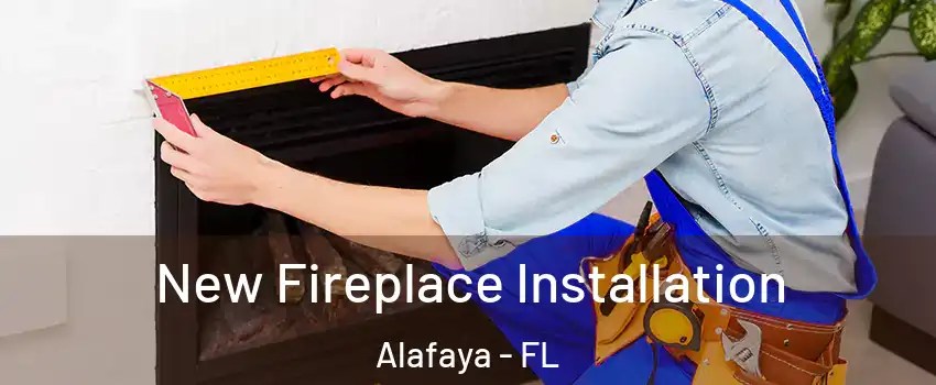 New Fireplace Installation Alafaya - FL