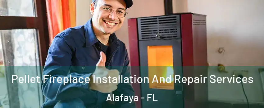  Pellet Fireplace Installation And Repair Services Alafaya - FL