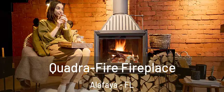  Quadra-Fire Fireplace Alafaya - FL