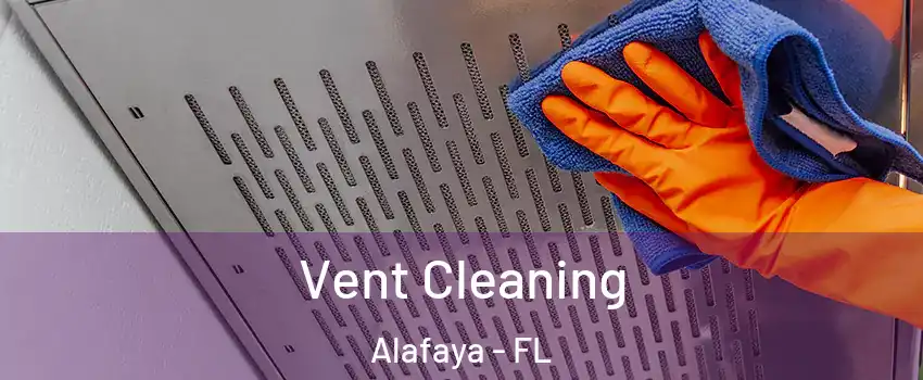  Vent Cleaning Alafaya - FL