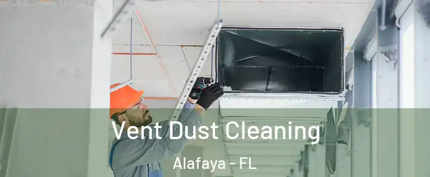  Vent Dust Cleaning Alafaya - FL