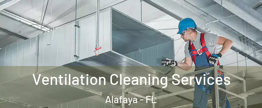  Ventilation Cleaning Services Alafaya - FL